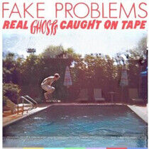 Fake Problems - Real Ghosts Caught On..