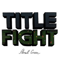 Title Fight - Floral Green -Digi-