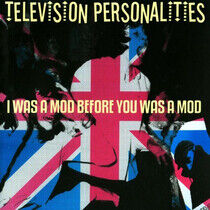 Television Personalities - I Was a Mod Before You We