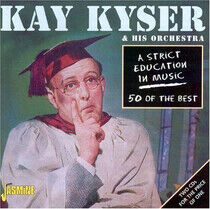 Kyser, Kay & His Orchestra - A Strict Education In Mus