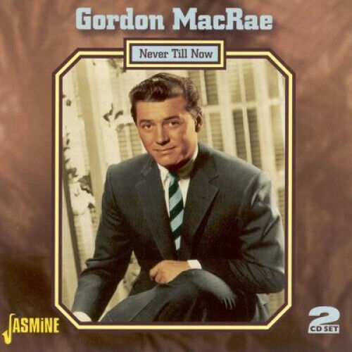 Macrae, Gordon - Never Till Now
