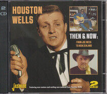 Wells, Houston - Then & Now