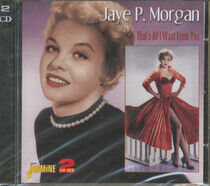 Morgan, Jaye P. - That's All I Want From..