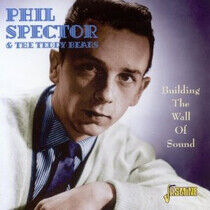 Spector, Phil & the Teddy - Building the Wall of..