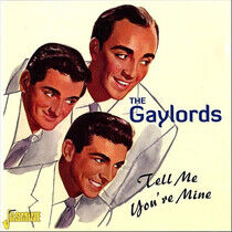 Gaylords - Tell Me You're Mine