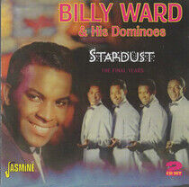 Ward, Billy & His Dominoe - Stardist -the Final Years