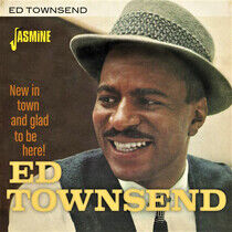 Townsend, Ed - New In Town and Glad To..