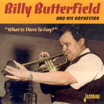 Butterfield, Billy - What is There To Say