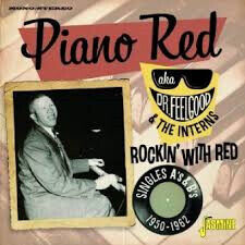 Piano Red Aka Dr. Feelgoo - Rockin\' With Red