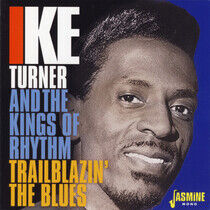 Turner, Ike & the Kings of Rhythm - Trailblazin' the Blues..