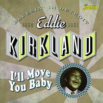 Kirkland, Eddie - I'll Move You Baby