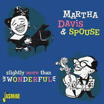 Davis, Martha & Spouse - Slightly More Than..