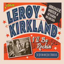 Kirkland, Leroy - I'll Be Rockin'