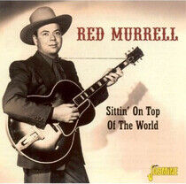 Murrell, Red - Sittin' On Top of the Wor