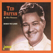 Daffan, Ted & His Texans - Born To Lose