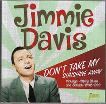 Davis, Jimmie - Don't Take My Sunshine..
