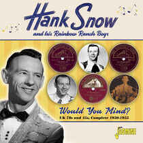 Snow, Hank - Would You Mind ?