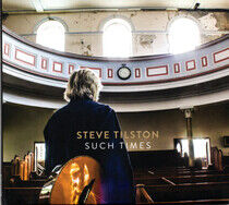 Tilston, Steve - Such Times