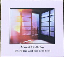 Maze & Lindholm - Where the Wolf Has Been..