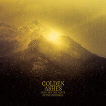 Golden Ashes - Gold Are the Ashes of..