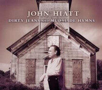 Hiatt, John - Dirty Jeans and..