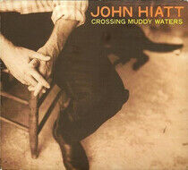 Hiatt, John - Crossing Muddy Waters