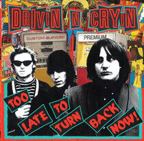 Drivin' N' Cryin' - Too Late To Turn Back Now