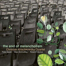 Krischkowsky, Christian - - End of Melancholism