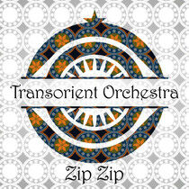 Transorient Orchestra - Zip Zip