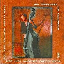 Ferguson, Jim - Not Just Another Pretty B