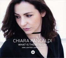 Pancaldi, Chiara - What is There To Say