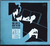 Beets, Peter - Our Love is Here.. -Digi-