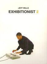 Mills, Jeff - Exhibitionist 2 -CD+Dvd-