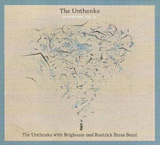 Unthanks - Diversions Vol.2