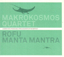 Makrokosmos Quartet - Rofu, Manta Mantra -Digi-