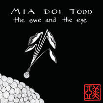 Todd, Mia Doi - Ewe & the Eye