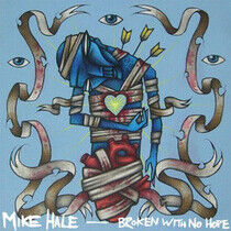 Hale, Mike - Broken With No Hope