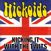 Hickoids - Kicking It With the Twits