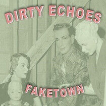 Dirty Echoes - Faketown