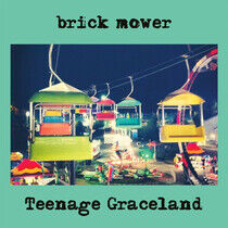 Brick Mower - Teenage Graceland