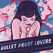 Bullet Proof Lovers - Bullet Proof Lovers