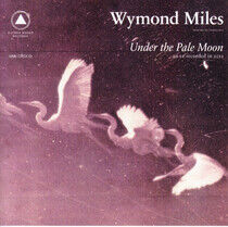 Miles, Wymond - Under the Pale Moon