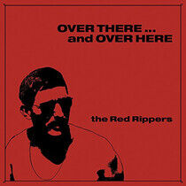 Red Rippers - Over There and Over Here