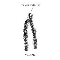 Camera and Film - You and Me