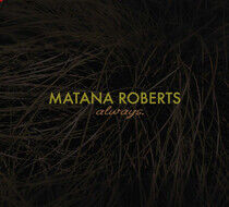 Roberts, Matana - Always