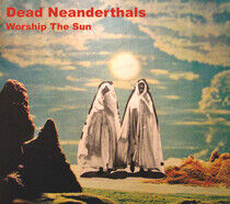 Dead Neanderthals - Worship the Sun