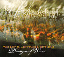 Die, Alio & Lorenzo Monta - Dialogue of Water -Digi-