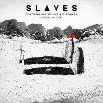 Slaves - Through Art We Are All..