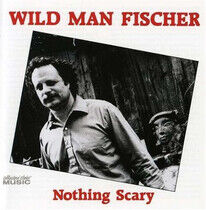 Fischer, Wild Man - Nothing Scary