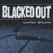 Blacked Out - Wasted Breath